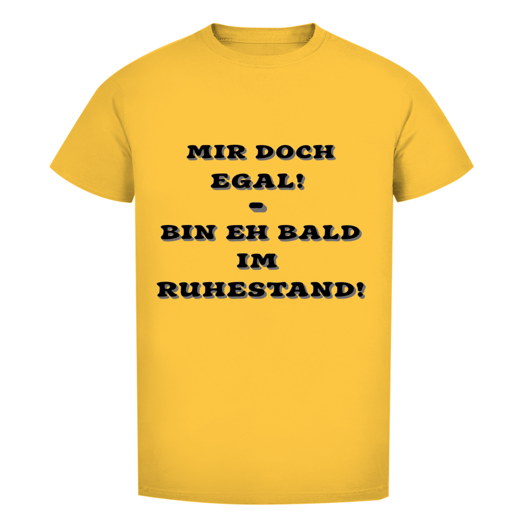 Mir doch egal! Bin eh bald im Ruhestand!
