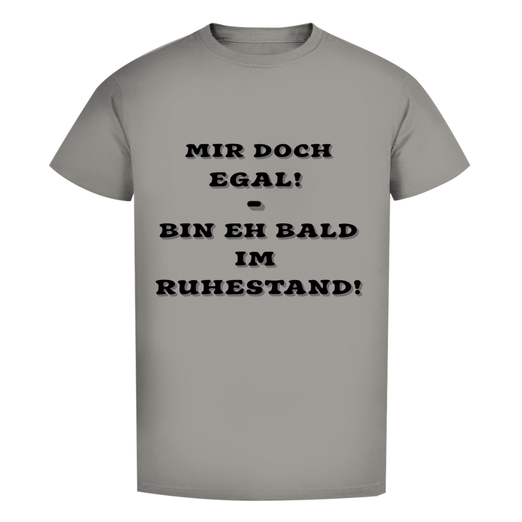 Mir doch egal! Bin eh bald im Ruhestand!