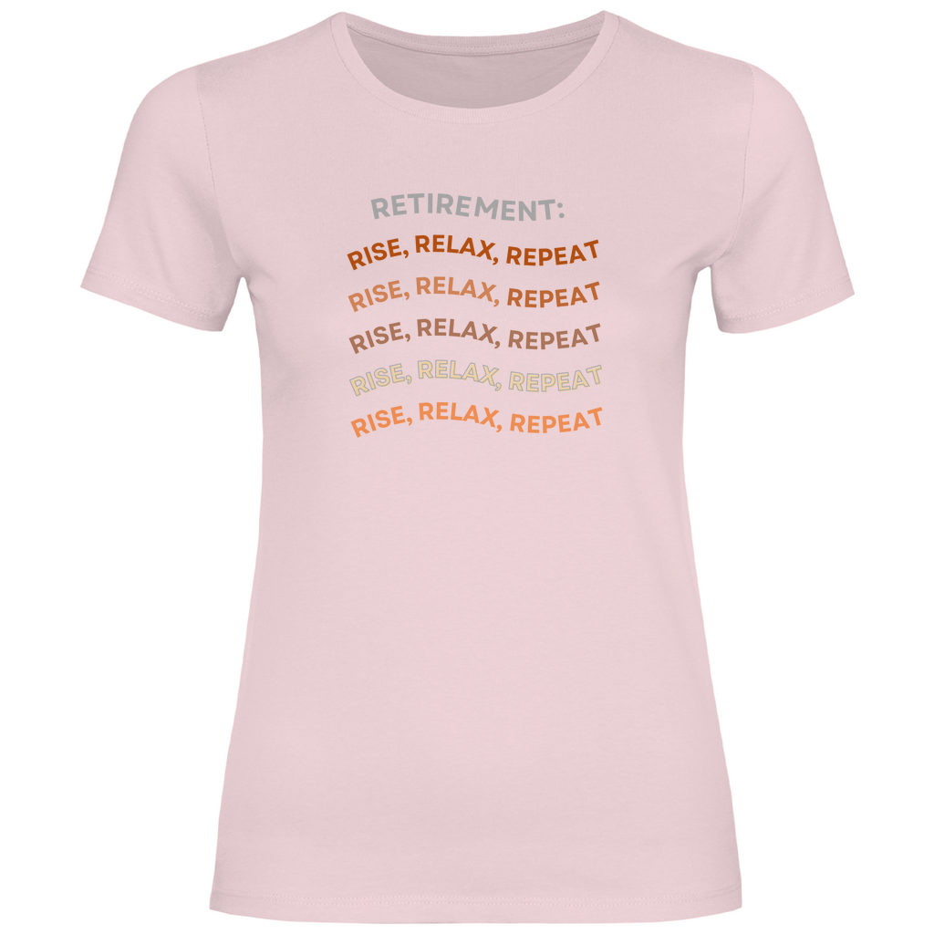 RETIREMENT: RISE, RELAXE, REPEAT