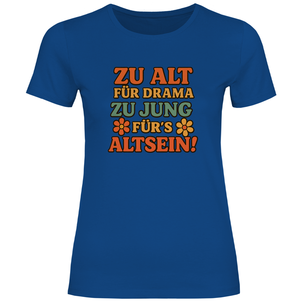 ZU ALT FÜR DRAMA....