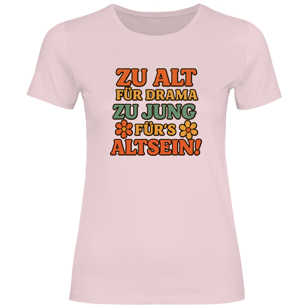 ZU ALT FÜR DRAMA....