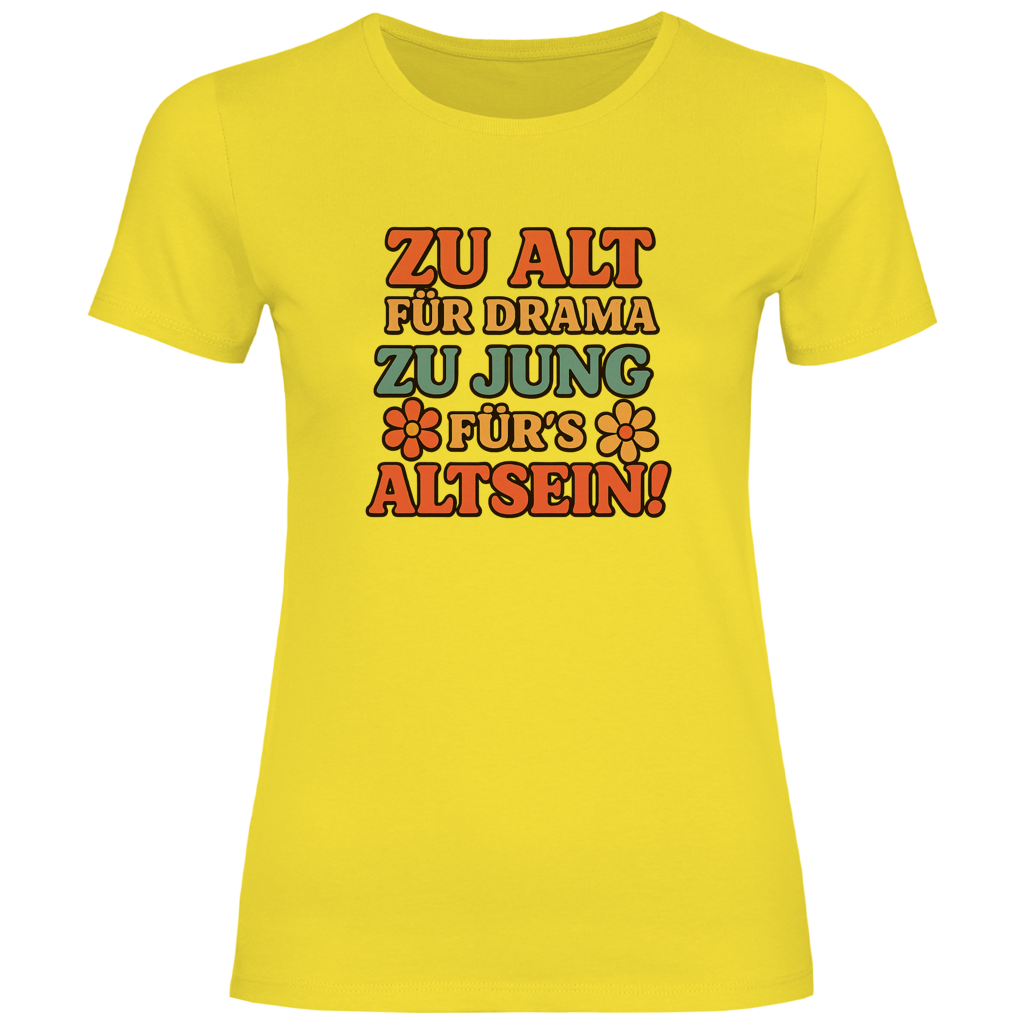 ZU ALT FÜR DRAMA....