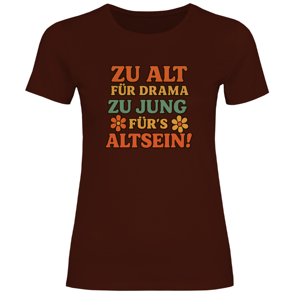 ZU ALT FÜR DRAMA....