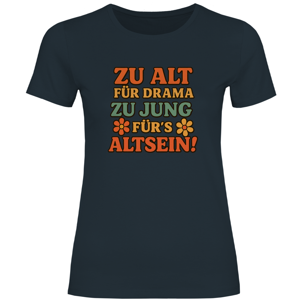 ZU ALT FÜR DRAMA....