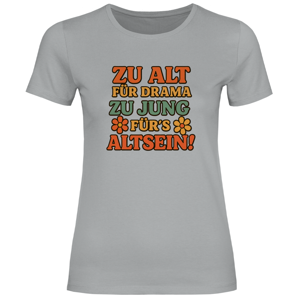 ZU ALT FÜR DRAMA....