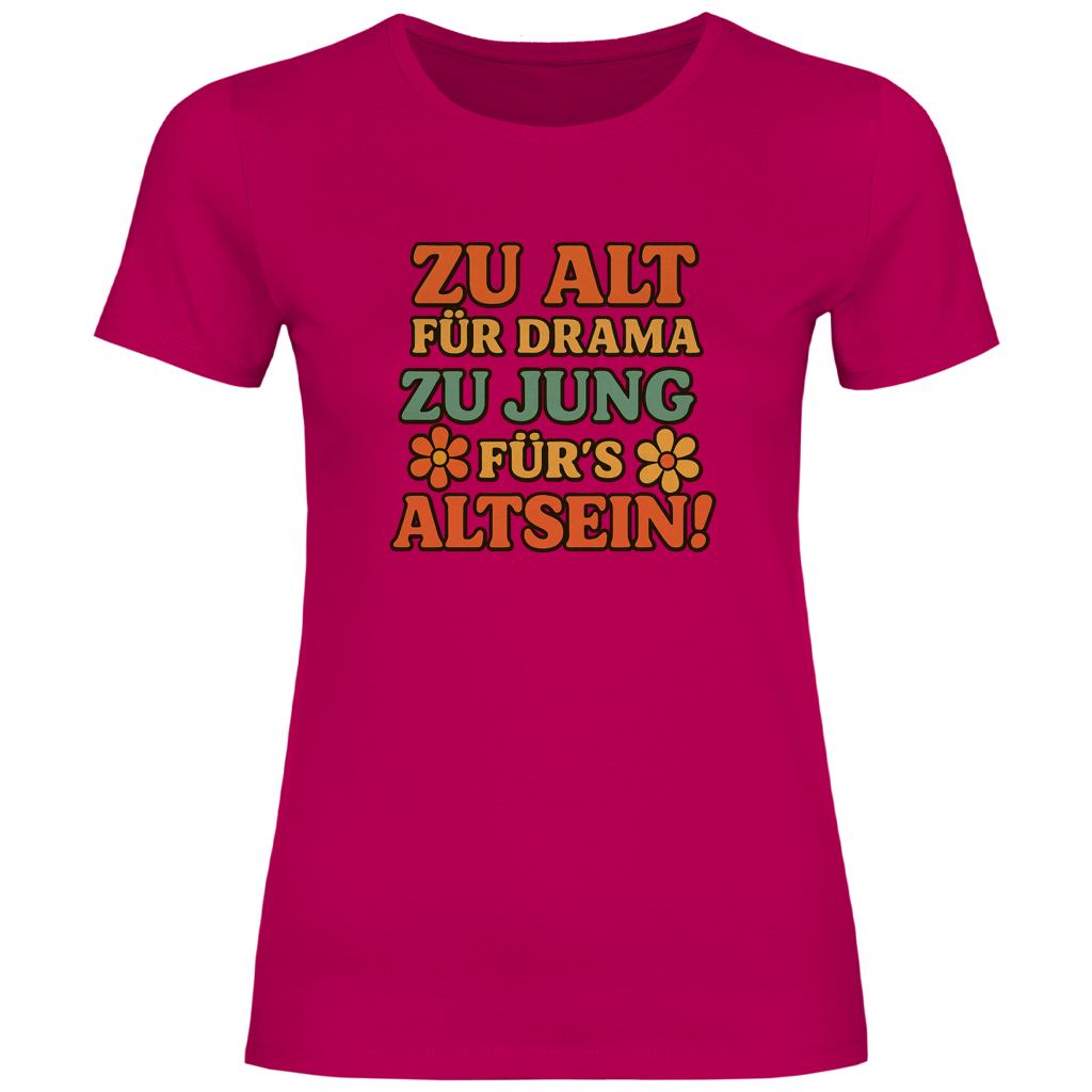 ZU ALT FÜR DRAMA....