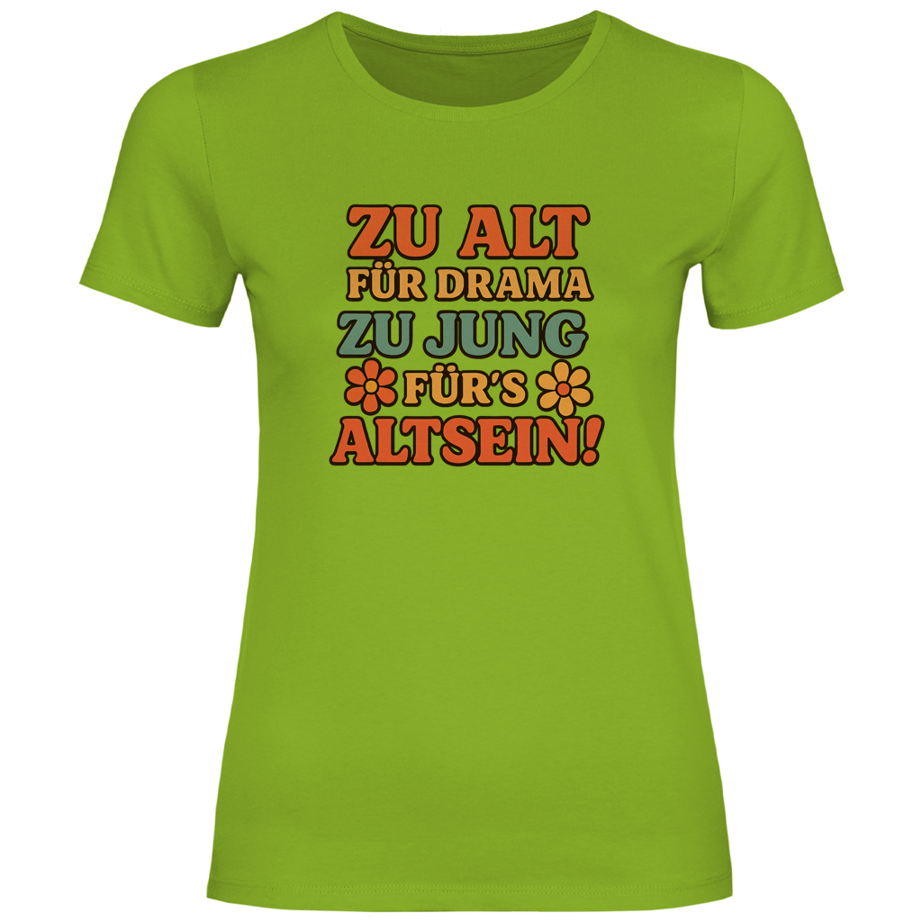 ZU ALT FÜR DRAMA....