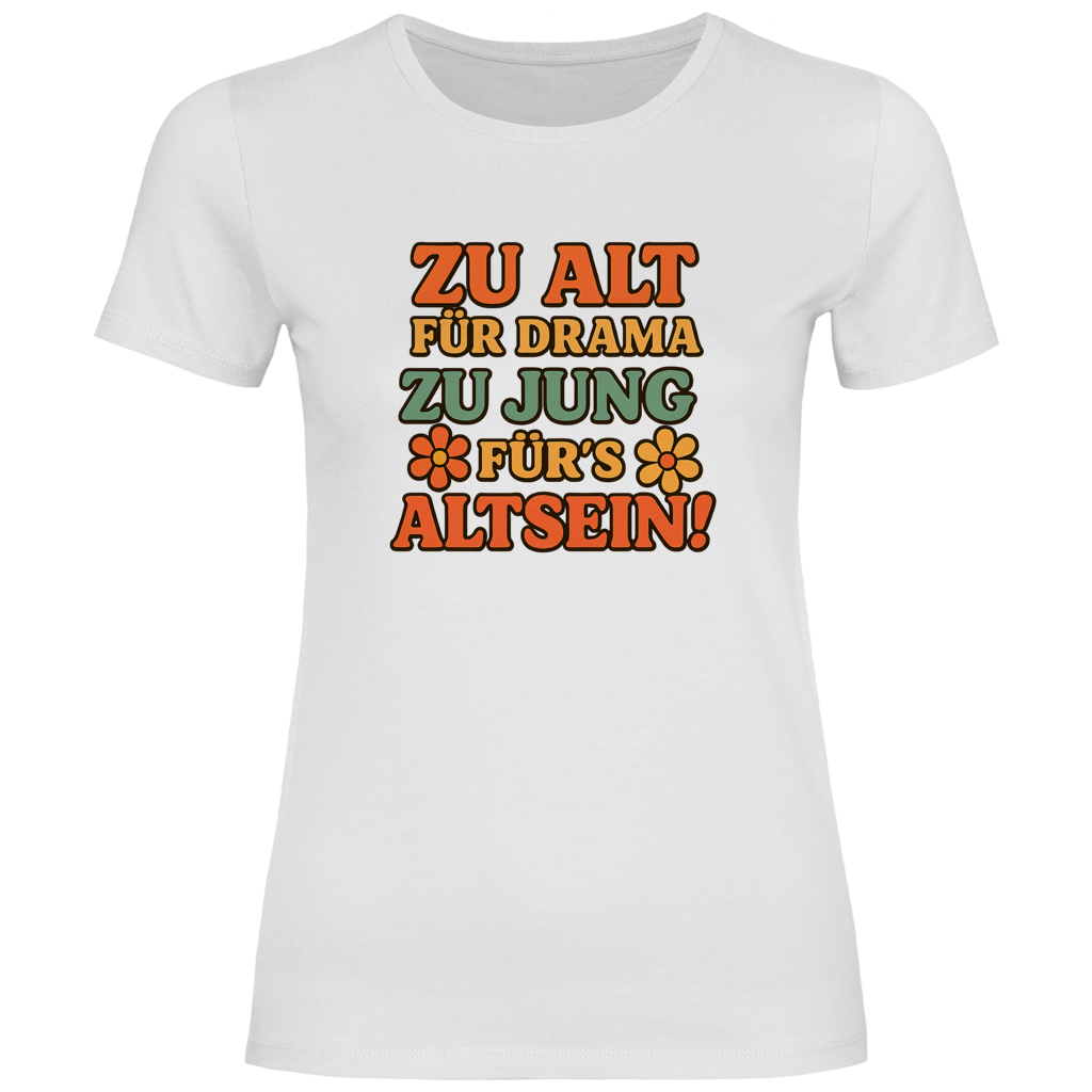 ZU ALT FÜR DRAMA....