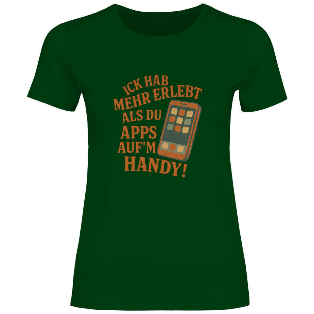 Ick hab mehr erlebt als Du App's auf'n Handy!