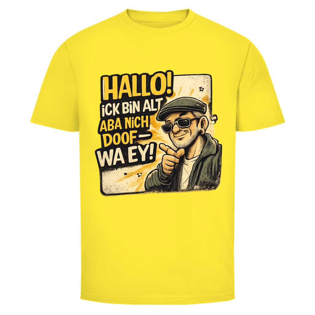 Hallo! Ick bin alt aba nich doof - wa ey!