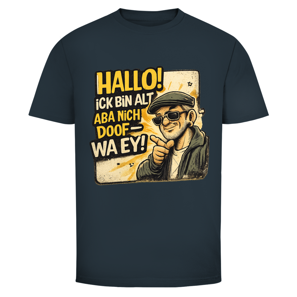 Hallo! Ick bin alt aba nich doof - wa ey!