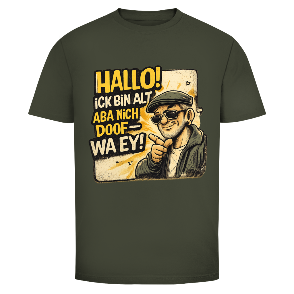 Hallo! Ick bin alt aba nich doof - wa ey!