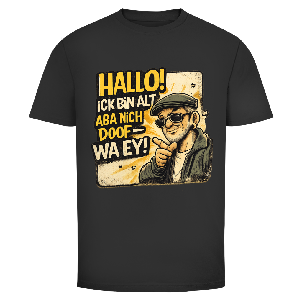 Hallo! Ick bin alt aba nich doof - wa ey!