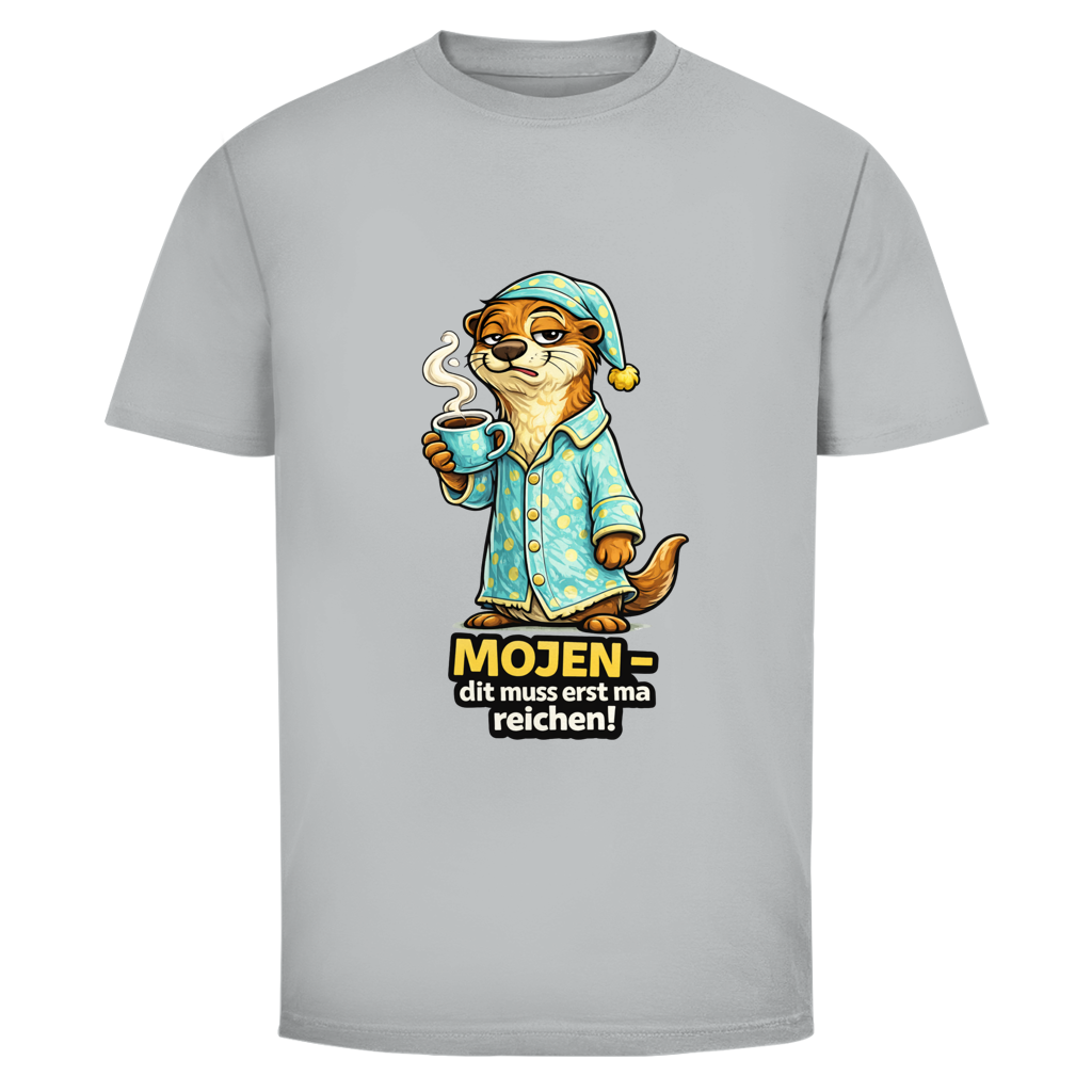 Mojen-dit muss erst ma reichen! /Herren Shirt