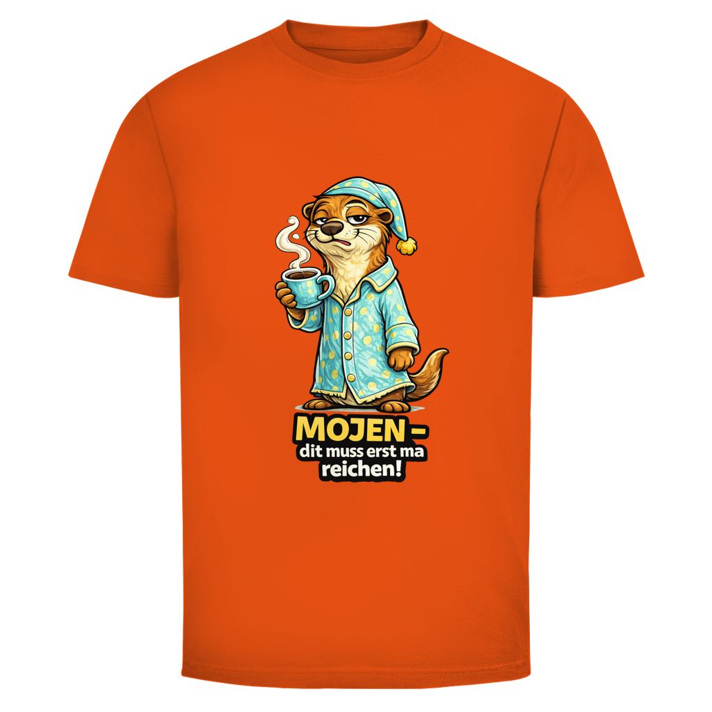 Mojen-dit muss erst ma reichen! /Herren Shirt