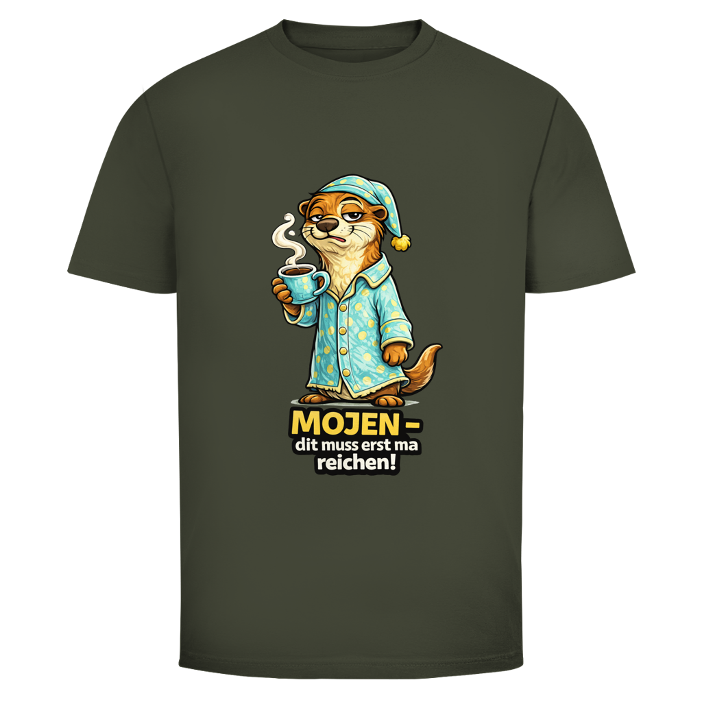 Mojen-dit muss erst ma reichen! /Herren Shirt