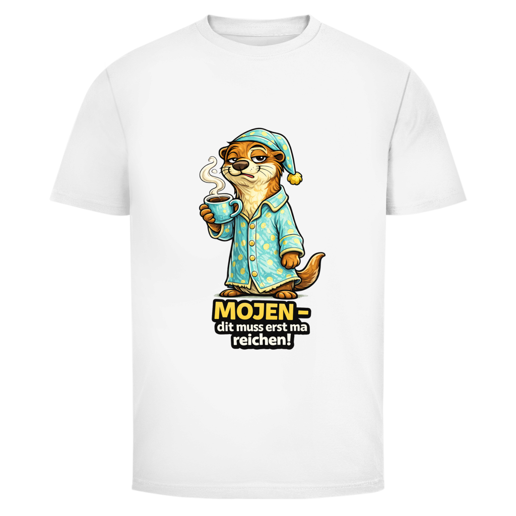 Mojen-dit muss erst ma reichen! /Herren Shirt