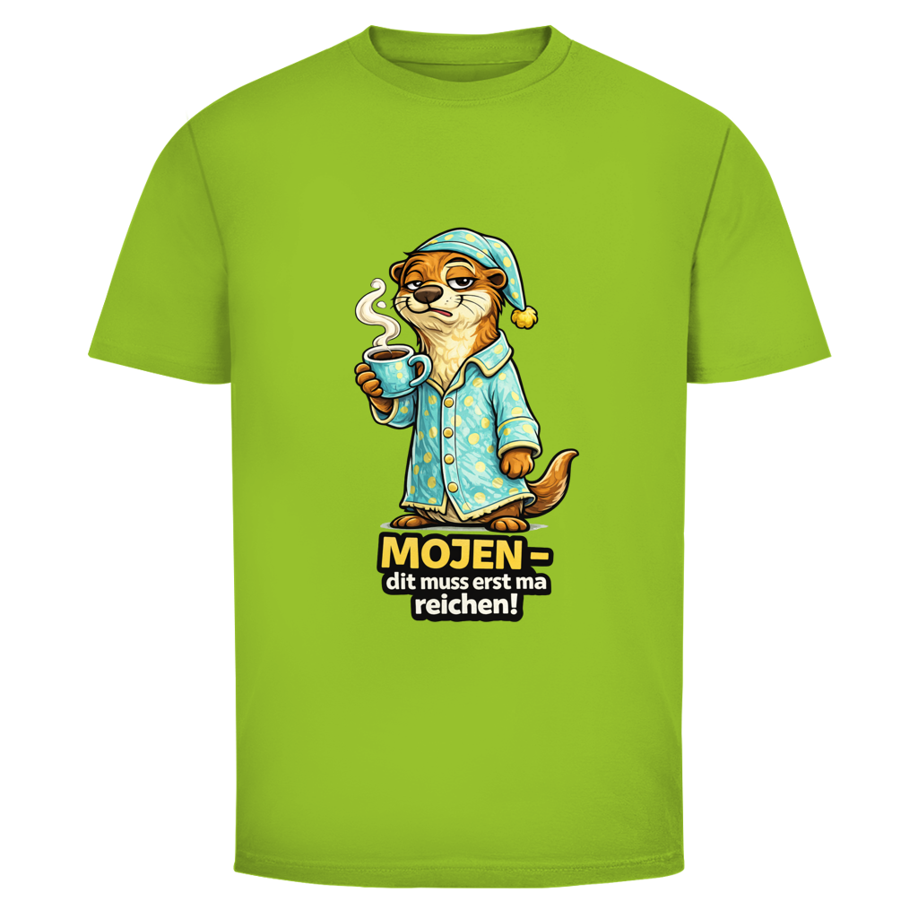 Mojen-dit muss erst ma reichen! /Herren Shirt