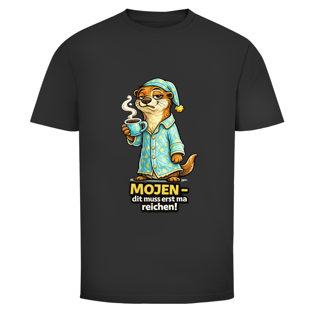 Mojen-dit muss erst ma reichen! /Herren Shirt