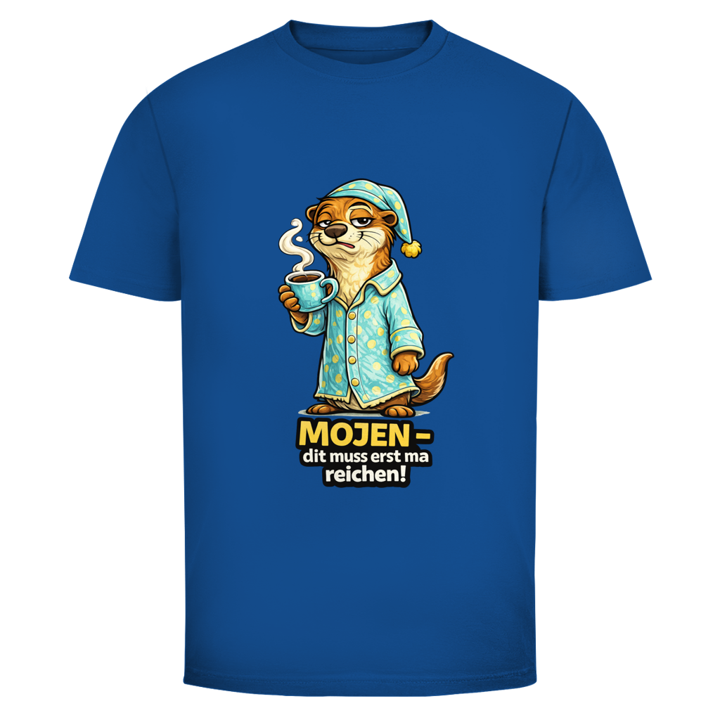 Mojen-dit muss erst ma reichen! /Herren Shirt