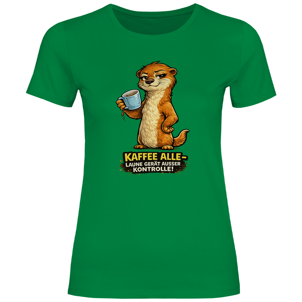 Kaffee alle-Laune gerät außer Kontrolle! /Damen Shirt
