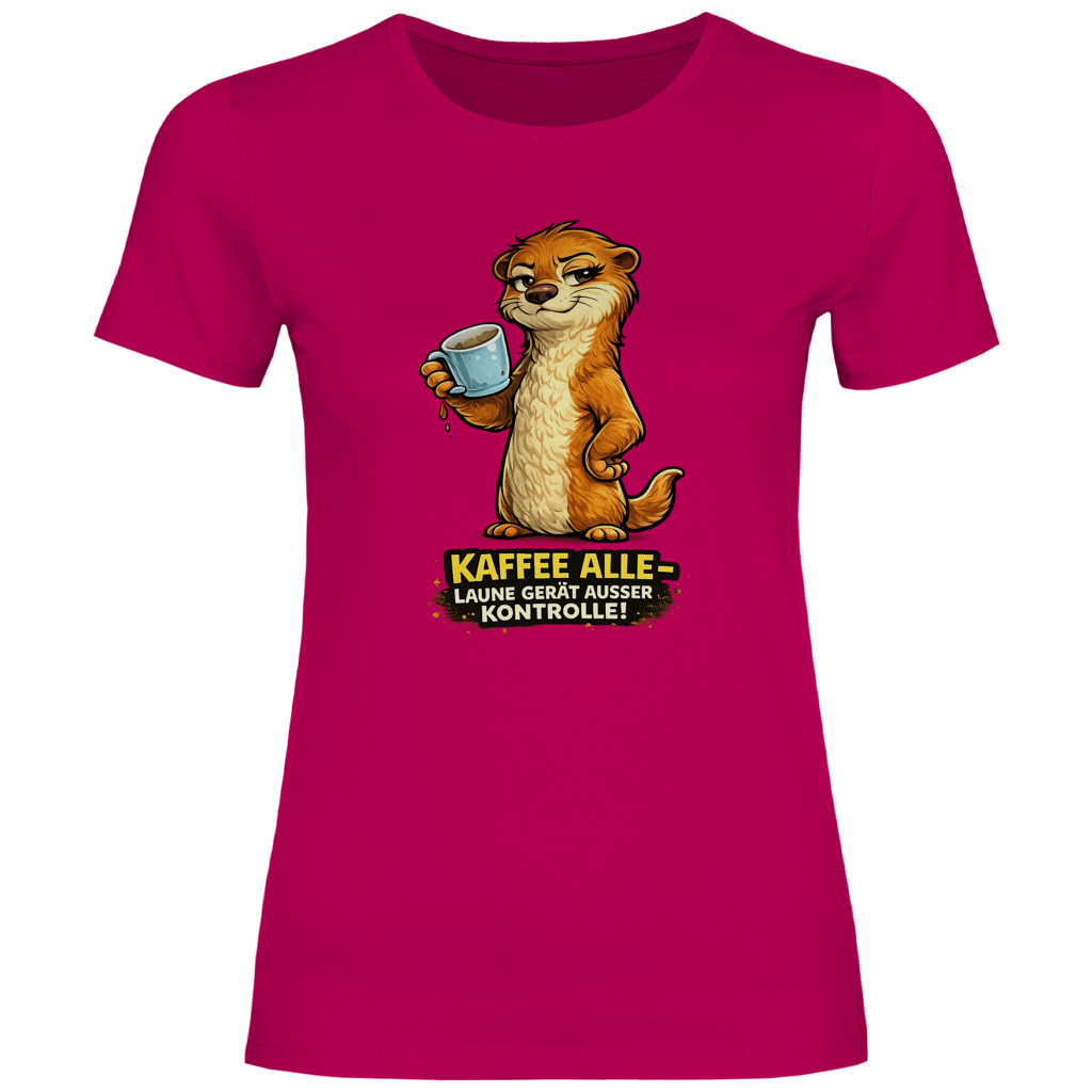 Kaffee alle-Laune gerät außer Kontrolle! /Damen Shirt