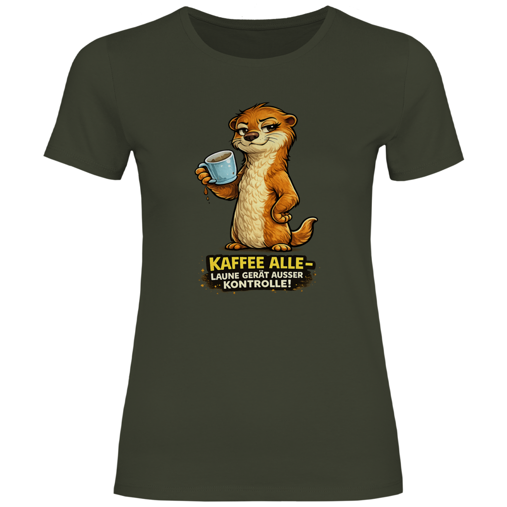 Kaffee alle-Laune gerät außer Kontrolle! /Damen Shirt