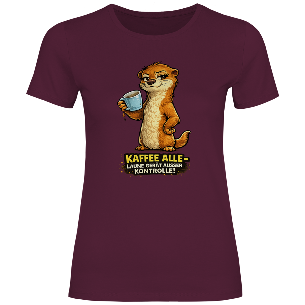 Kaffee alle-Laune gerät außer Kontrolle! /Damen Shirt