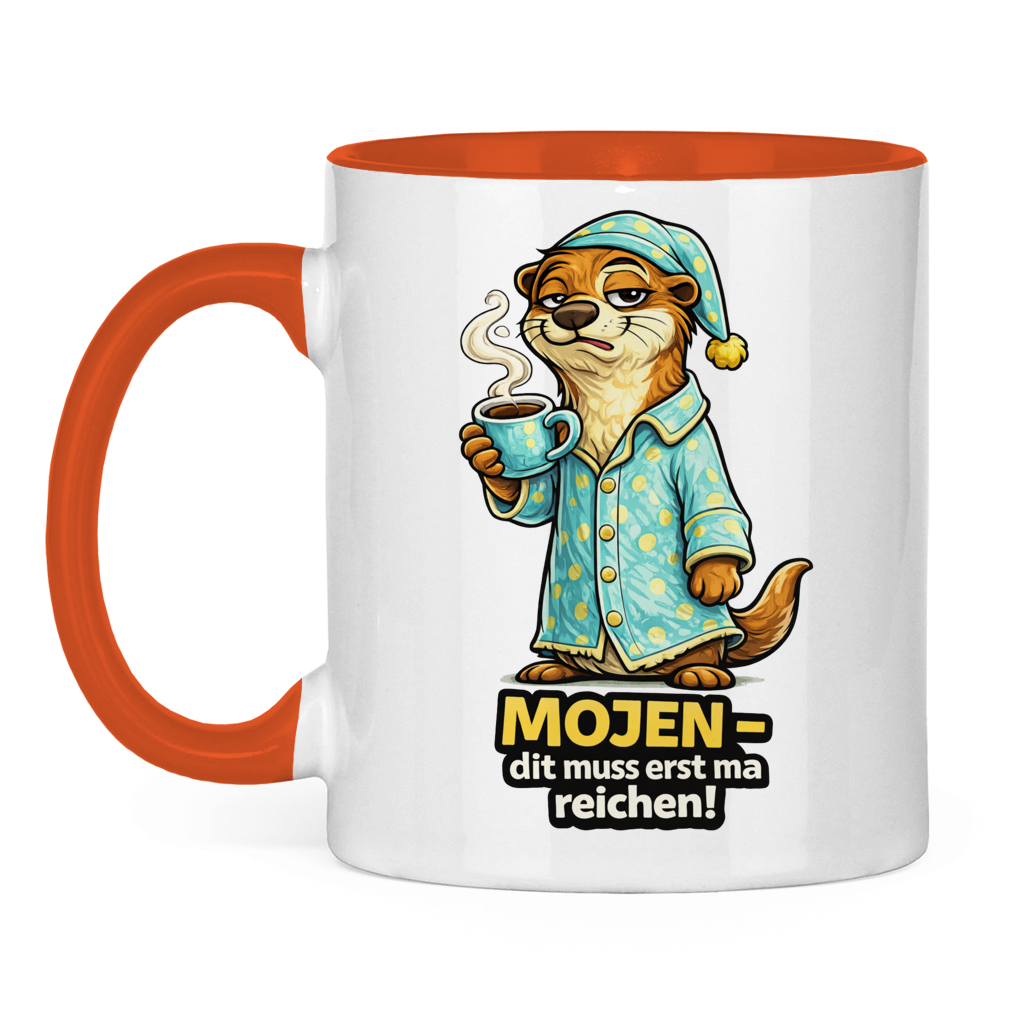 Mojen-dit muss erst ma reichen!