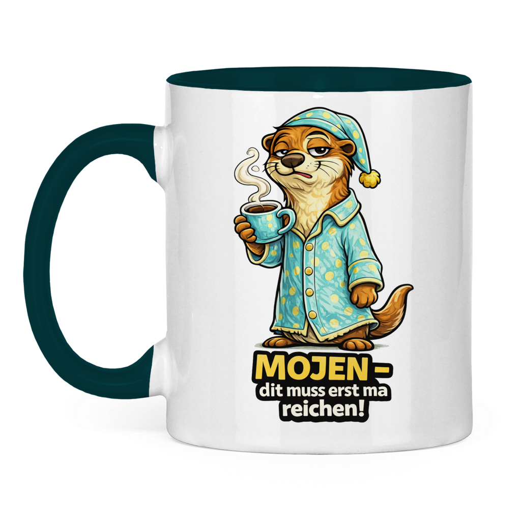 Mojen-dit muss erst ma reichen!