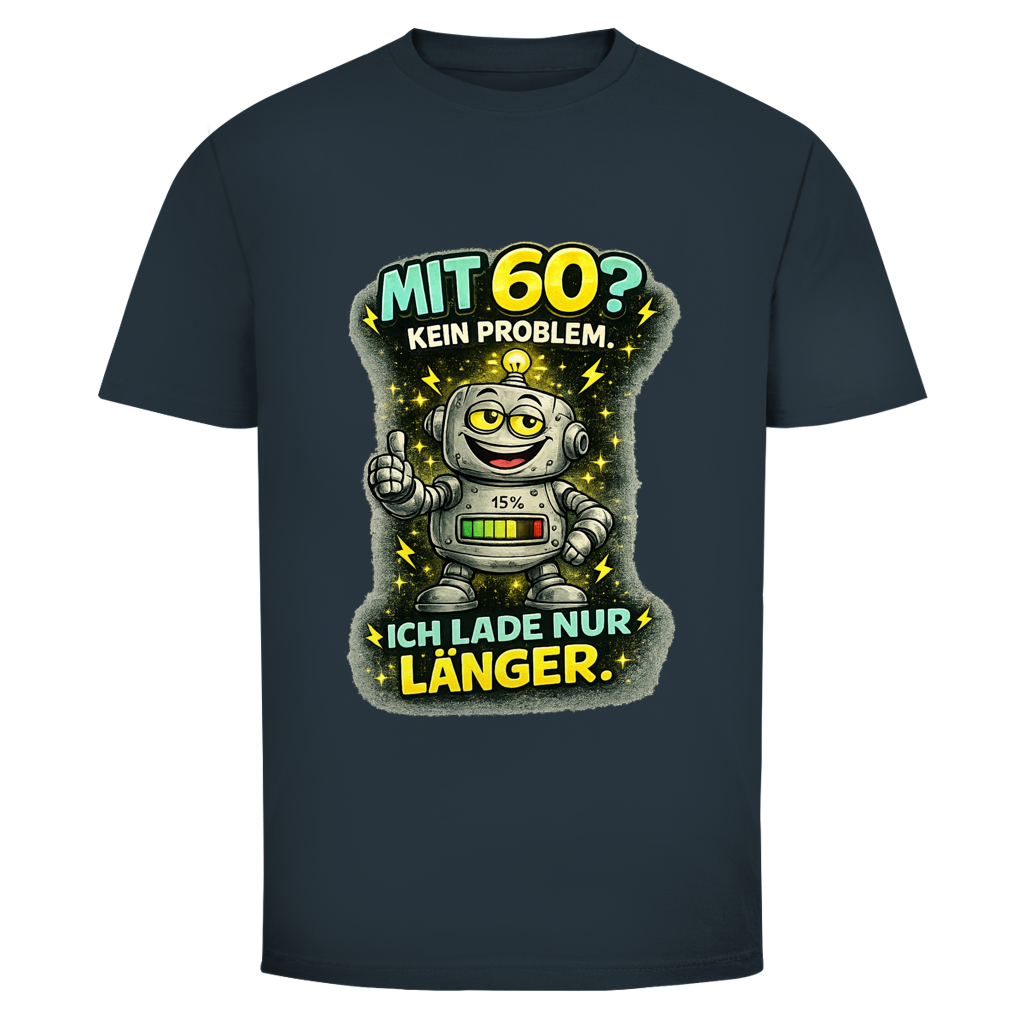 Herren T-Shirt Mit 60?KeinProblem. Ich lade nur länger!