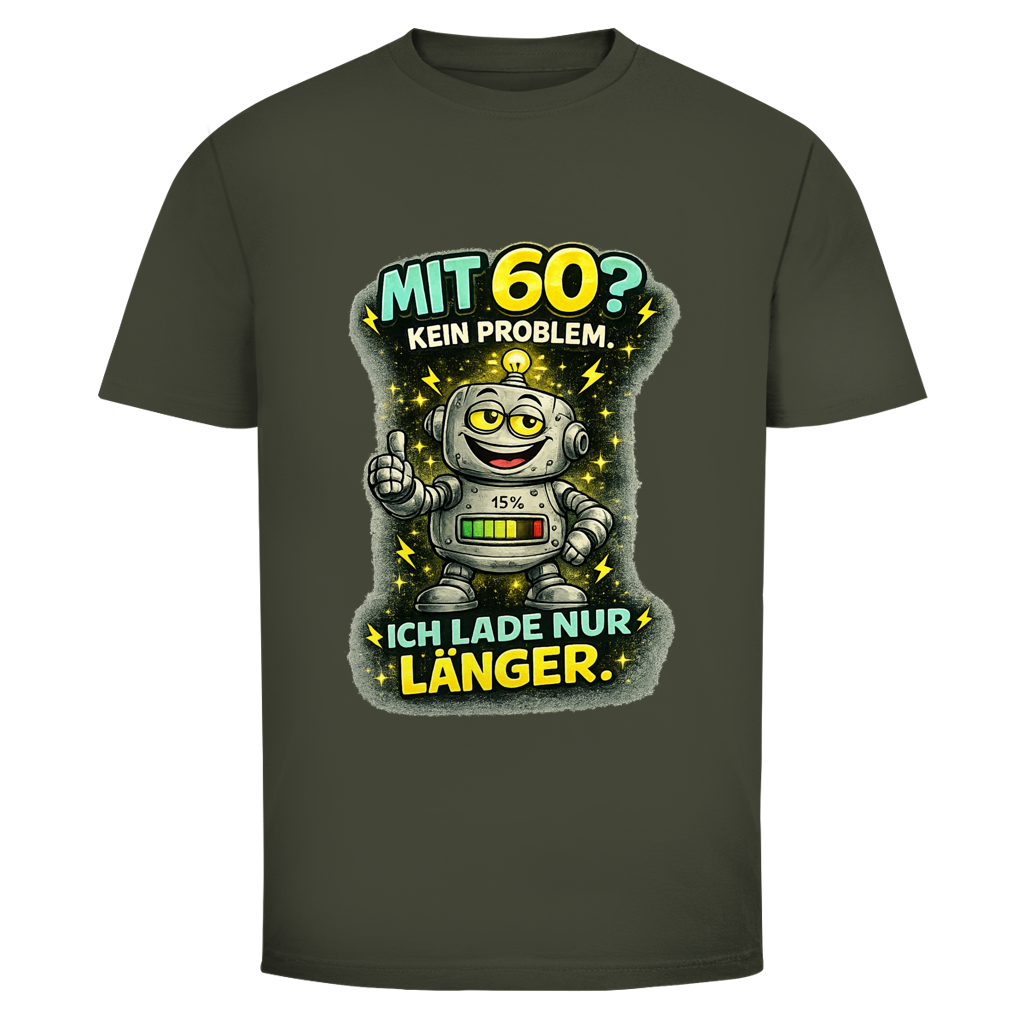 Herren T-Shirt Mit 60?KeinProblem. Ich lade nur länger!