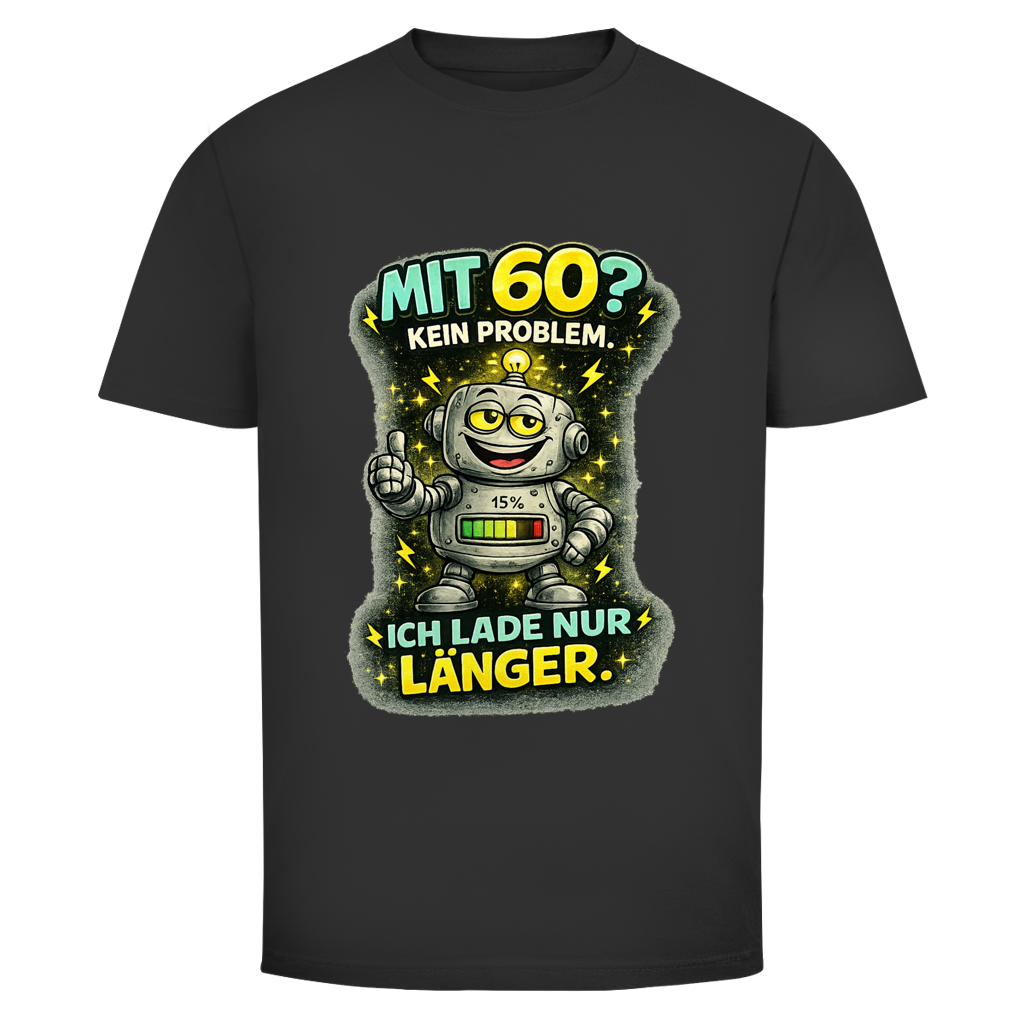 Herren T-Shirt Mit 60?KeinProblem. Ich lade nur länger!