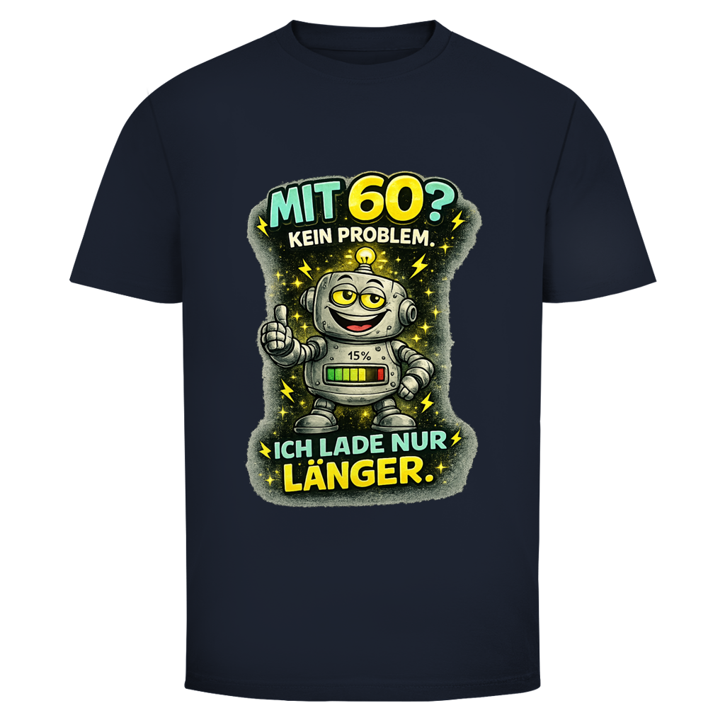 Herren T-Shirt Mit 60?KeinProblem. Ich lade nur länger!