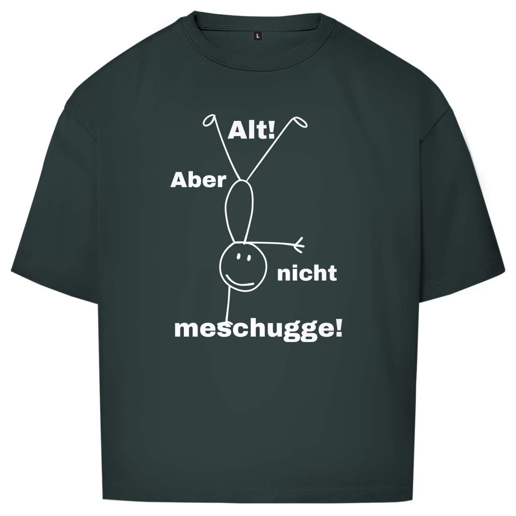 Alt! Aber nicht meschugge!