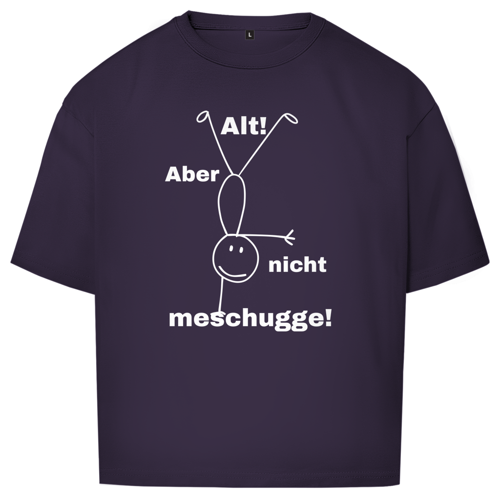 Alt! Aber nicht meschugge!