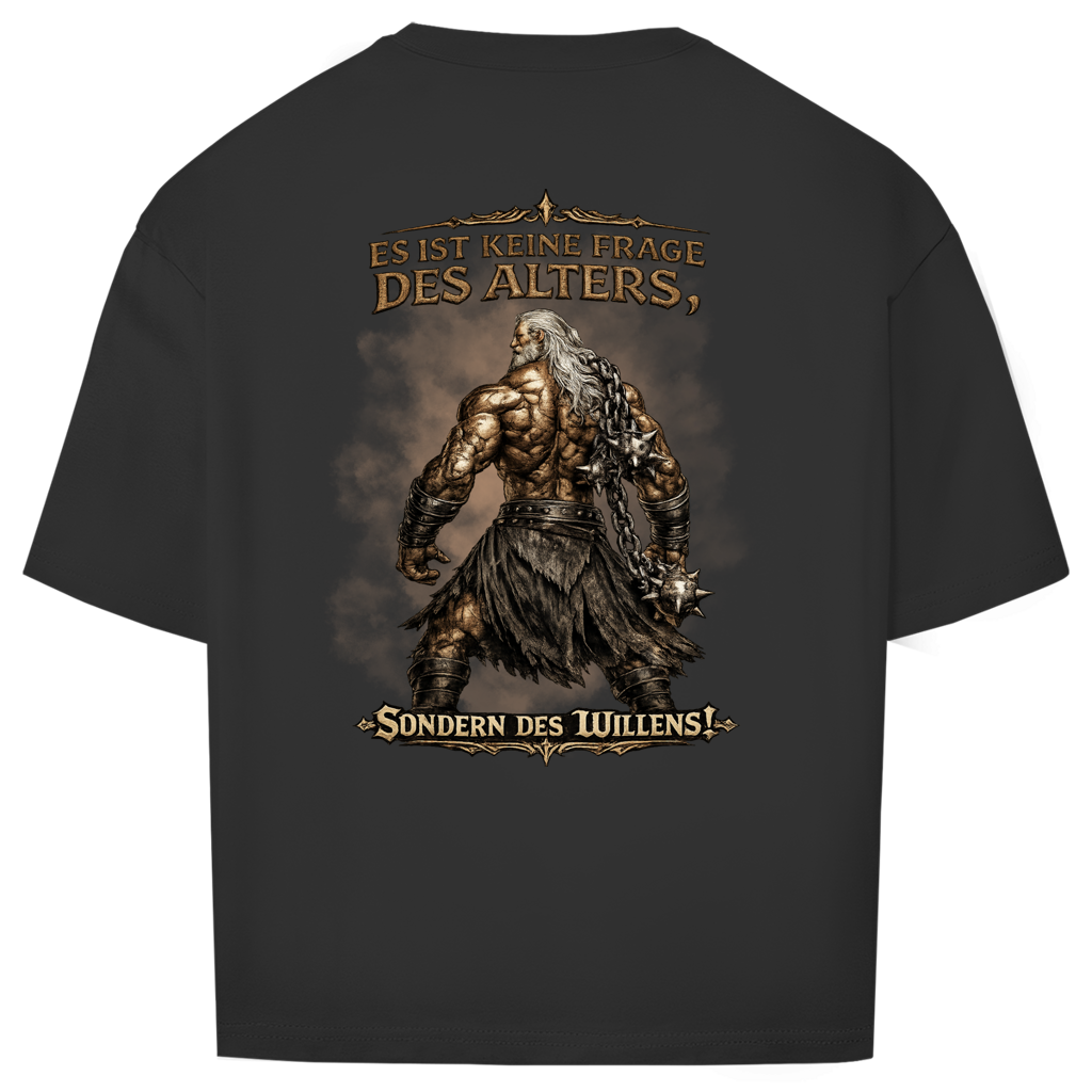 Oversize Herren T‑Shirt mit Spruch "Es ist keine Frage des Alters, sondern des Willens!" – kraftvolles Motiv für Männer ab 50