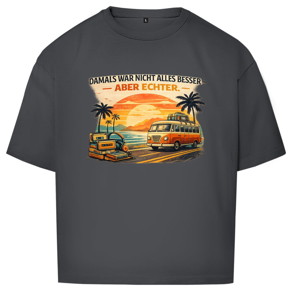 Oversize Herren T‑Shirt mit Spruch "Früher war nicht alles besser, aber echter!" – nostalgisch für Männer ab 50