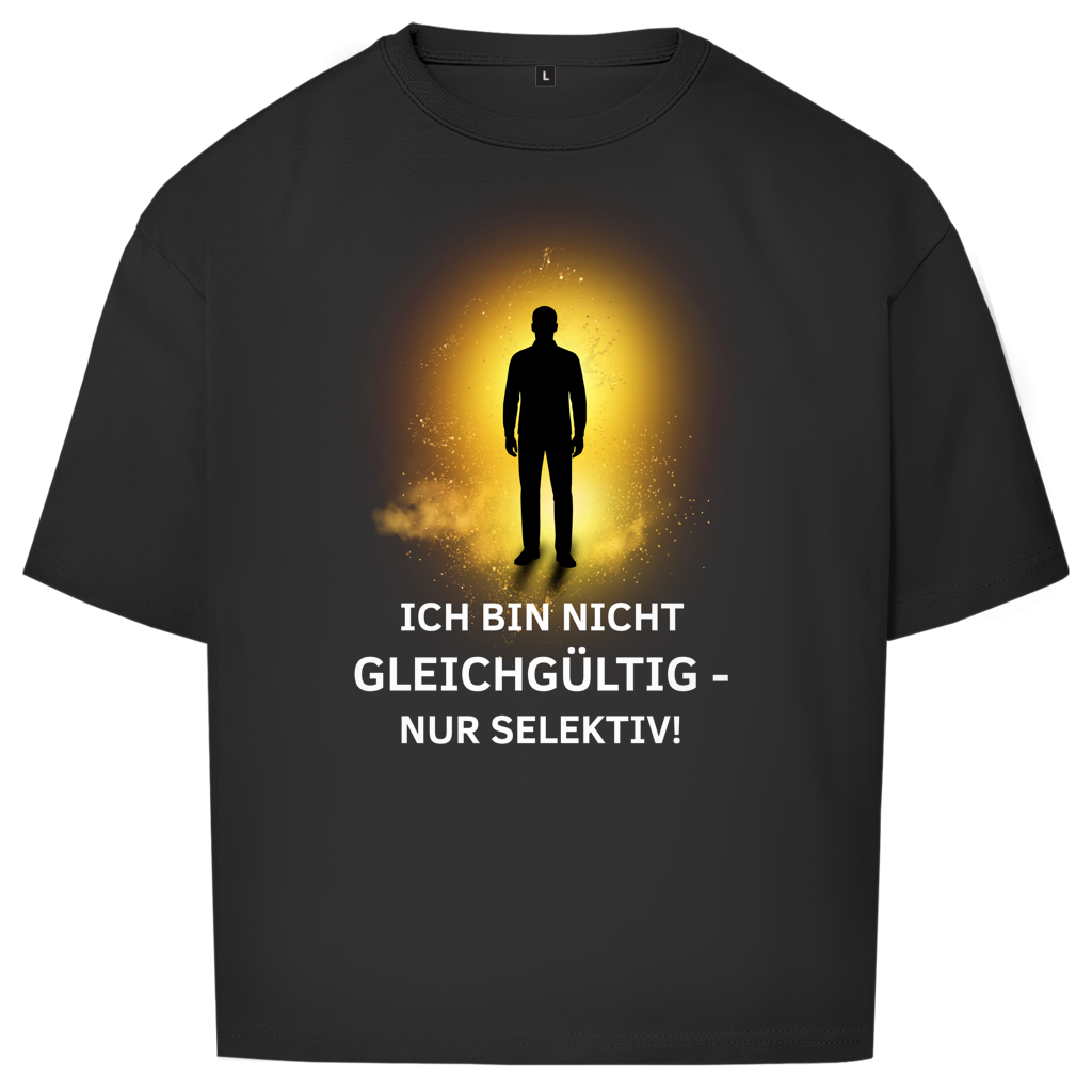 Herren T‑Shirt mit Spruch "Ich bin nicht gleichgültig – nur selektiv!" – humorvoll für Männer ab 50