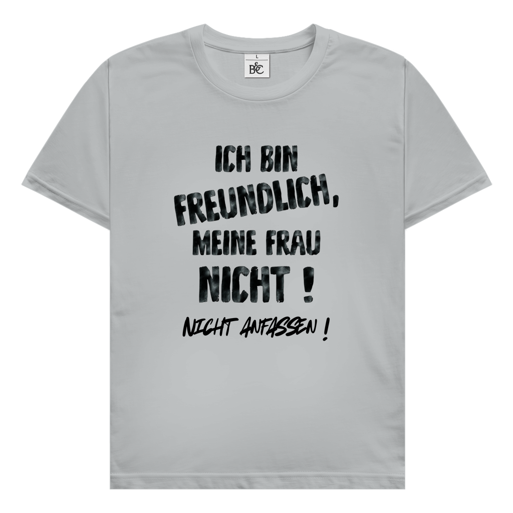 Herren T‑Shirt mit Spruch "Ich bin freundlich, meine Frau nicht – nicht anfassen!" – humorvoll für Männer ab 50