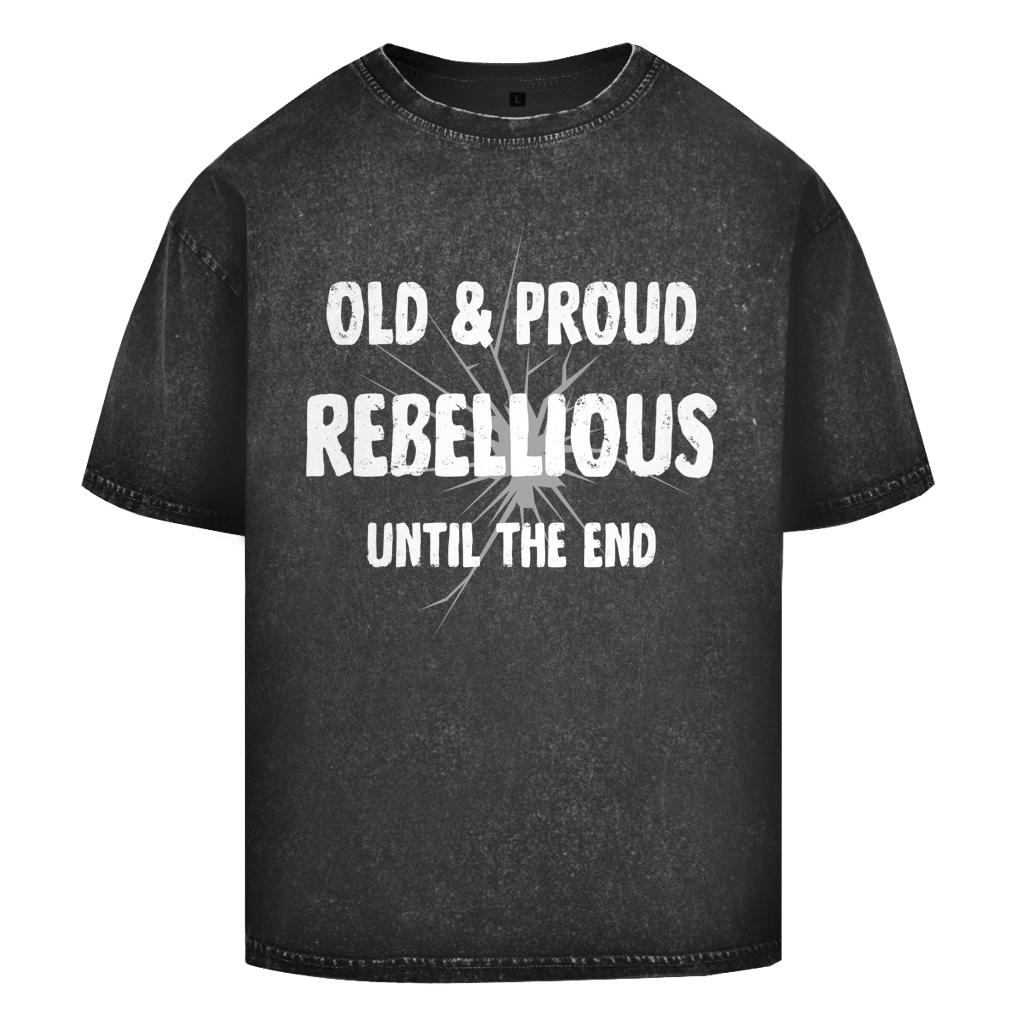 Oversize Herren T‑Shirt mit Spruch "OLD & PROUD – Rebellious until the End" – starkes Statement für Männer ab 50
