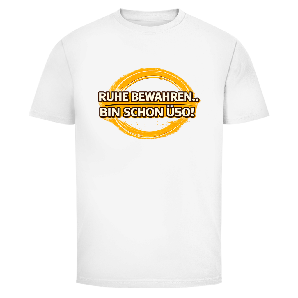 Herren T‑Shirt mit Spruch "Ruhe bewahren… bin schon Ü50!" – humorvoll für Männer ab 50