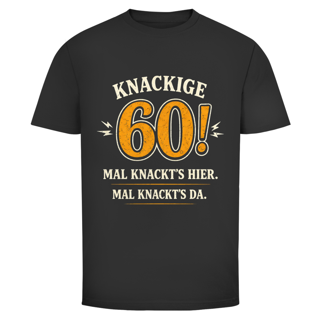Herren T‑Shirt mit Spruch "Knackige 60 – mal knackt’s hier, mal knackt’s da" – humorvoll für Männer ab 60