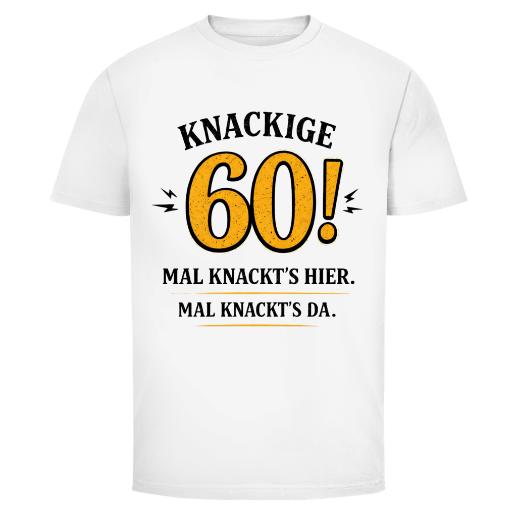 Helles Herren T‑Shirt mit Spruch "Knackige 60 – mal knackt’s hier, mal knackt’s da" – witziges Motiv für Männer ab 60
