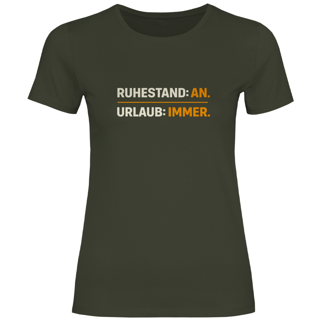 Damen T‑Shirt mit Spruch "Ruhestand: an. Urlaub: immer." – humorvolles Motiv für Frauen im Ruhestand