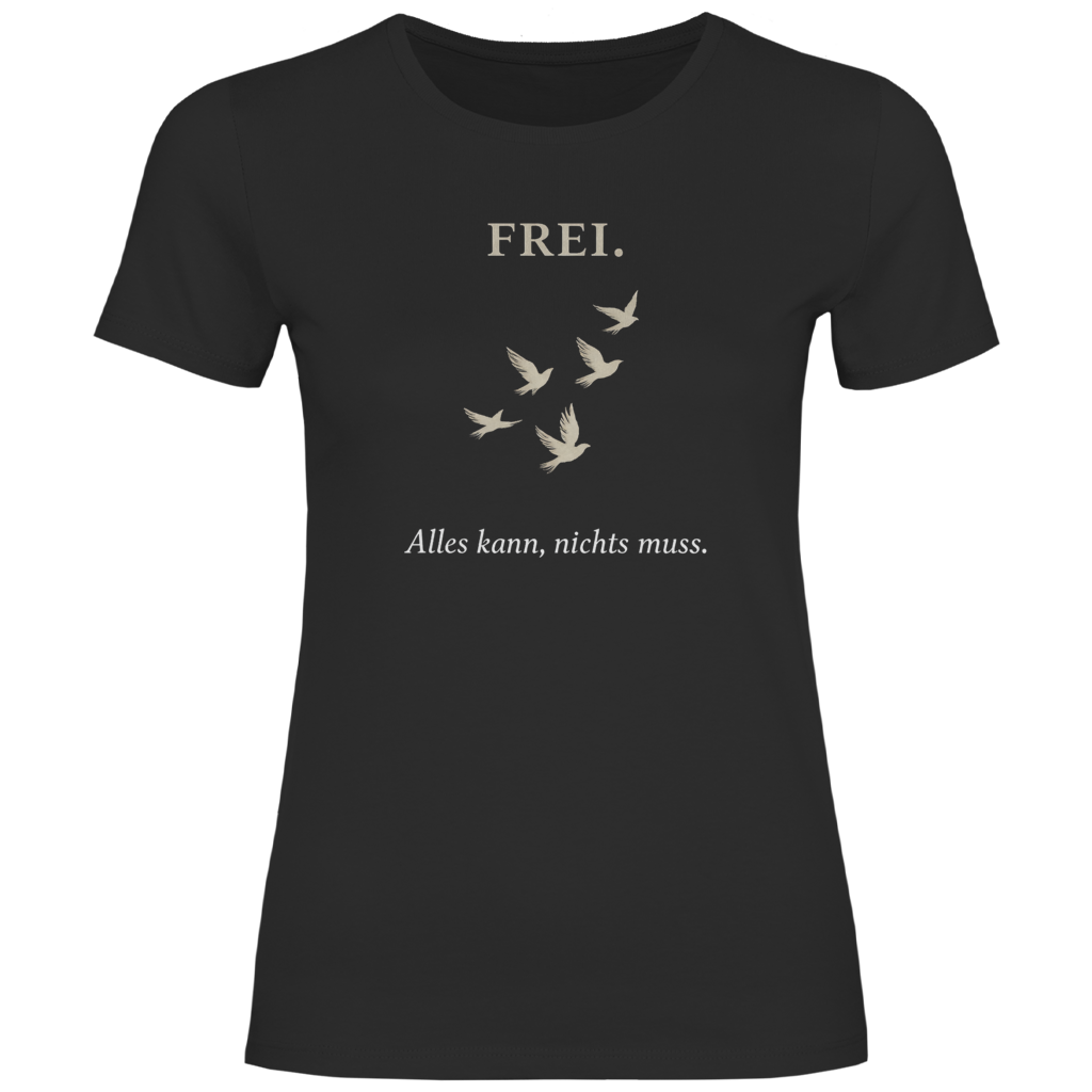 Damen T‑Shirt mit Spruch "Frei. Alles kann, nichts muss." – inspirierendes Motiv für Frauen 50+