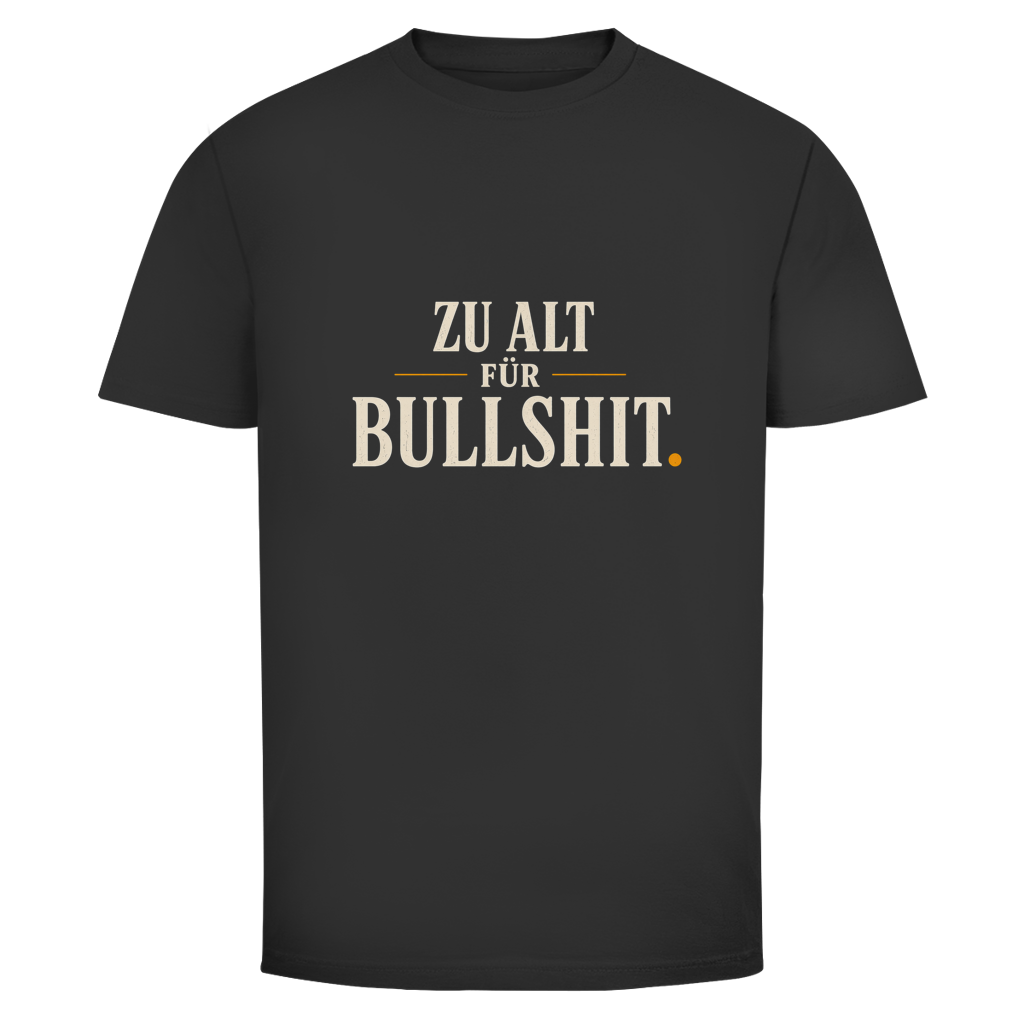 Herren T‑Shirt mit Spruch "Zu alt für Bullshit" – humorvolles Statement für Männer 55+