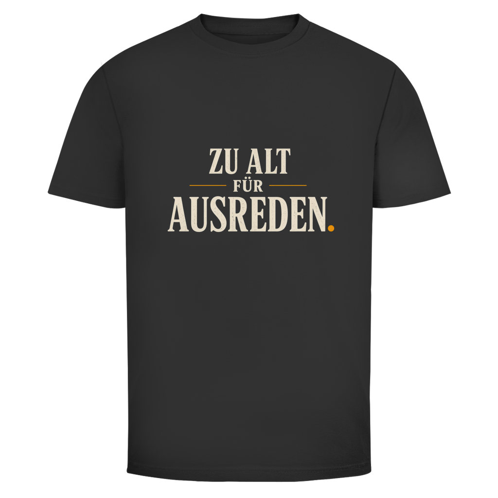 Herren T‑Shirt mit Spruch "Zu alt für Ausreden" – starkes Statement für Männer 55+