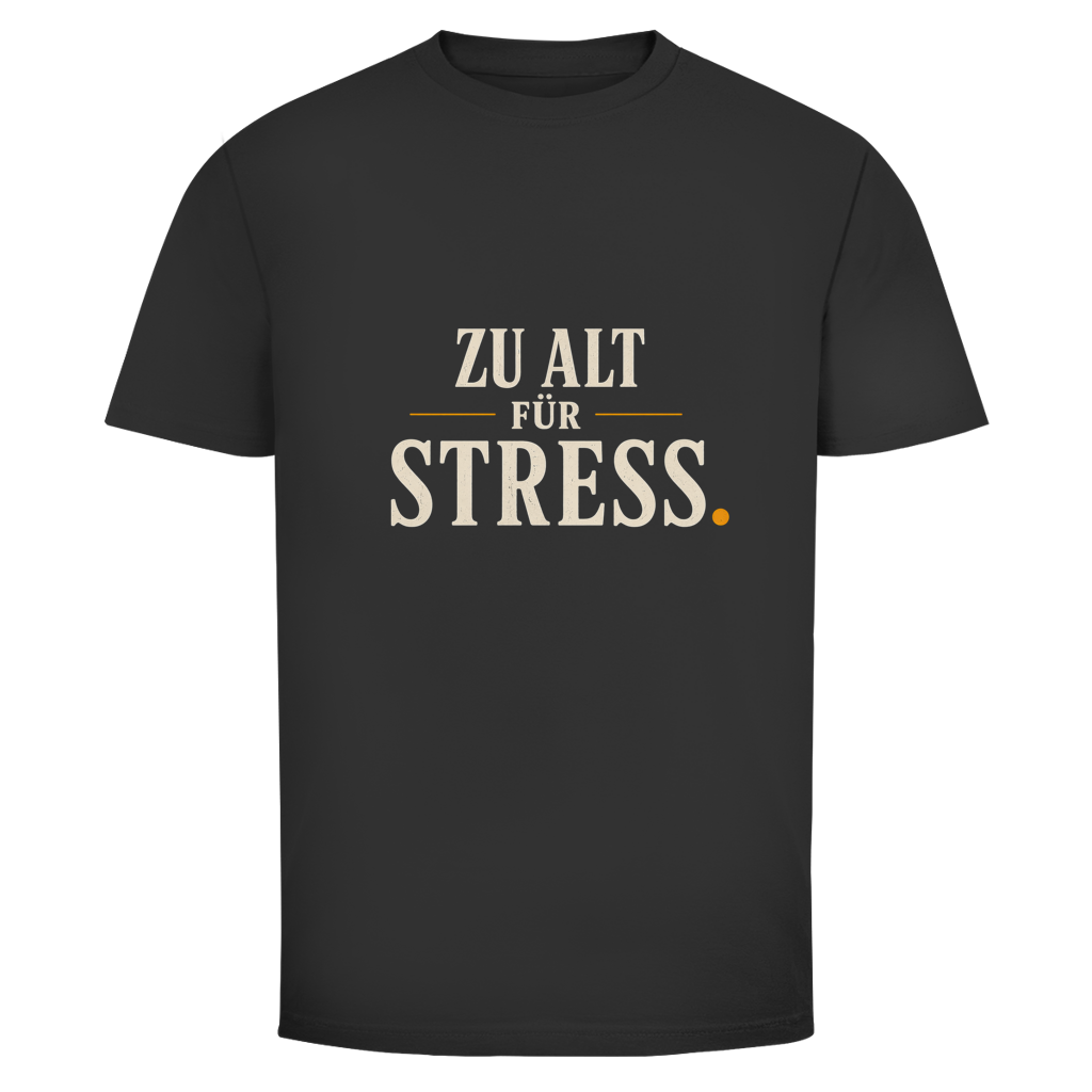 Herren T‑Shirt mit Spruch "Zu alt für Stress" – entspanntes Statement für Männer 55+
