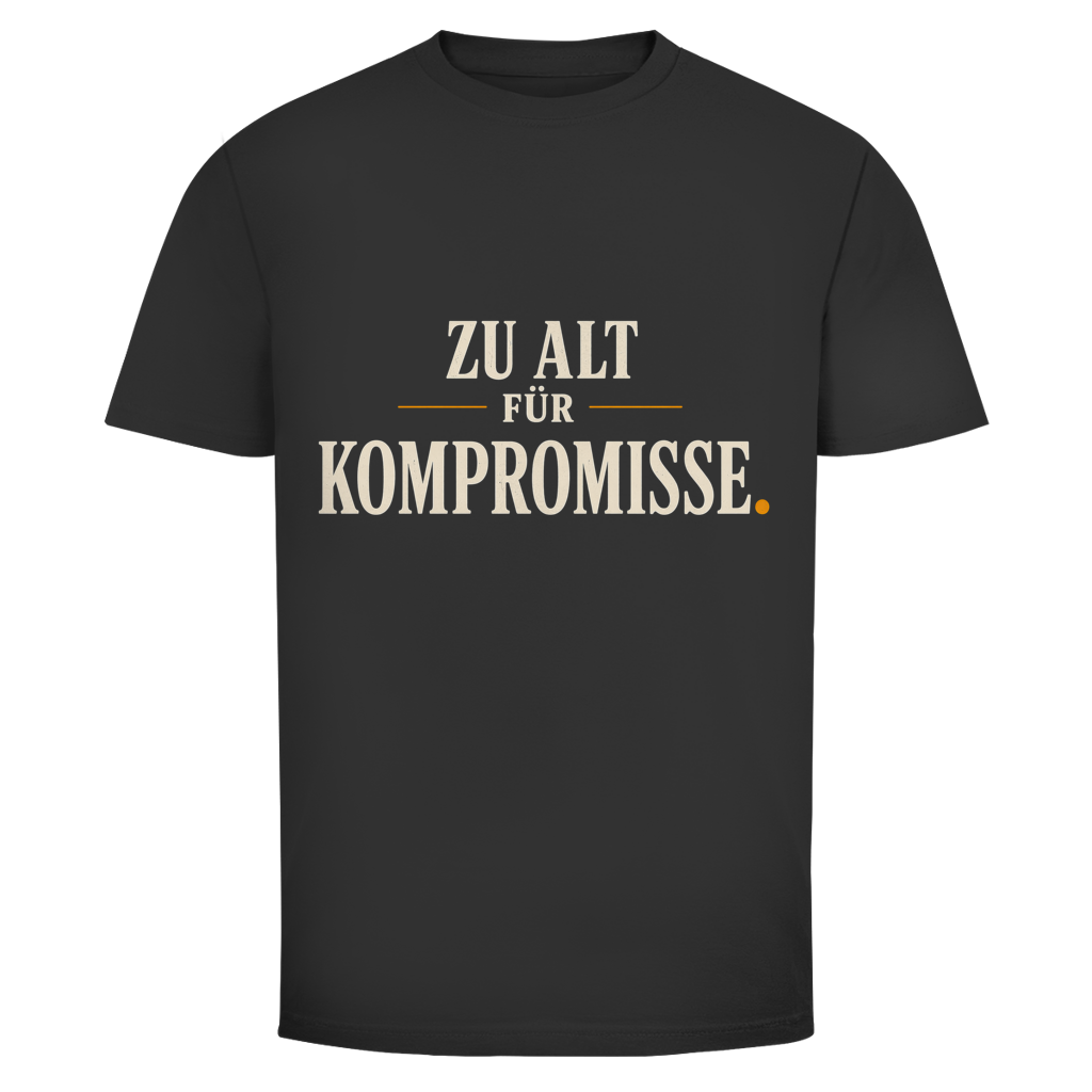 Herren T‑Shirt mit Spruch "Zu alt für Kompromisse" – starkes Statement für Männer 55+
